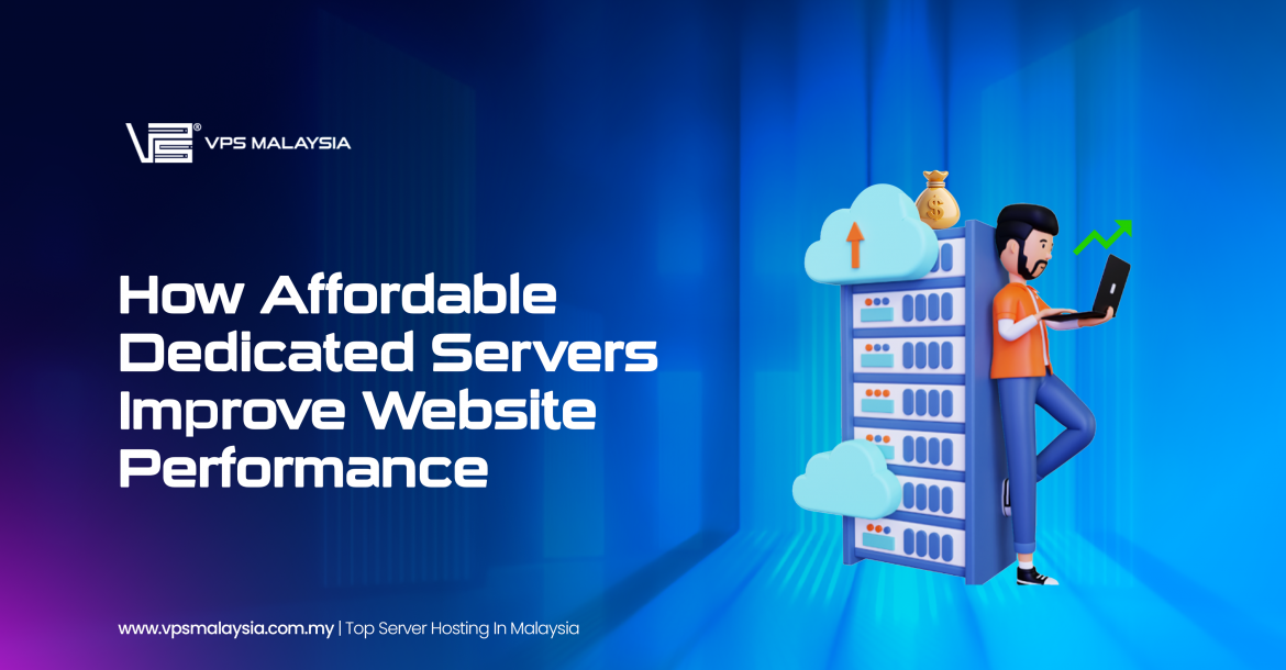 Affordable dedicated servers improve website performance