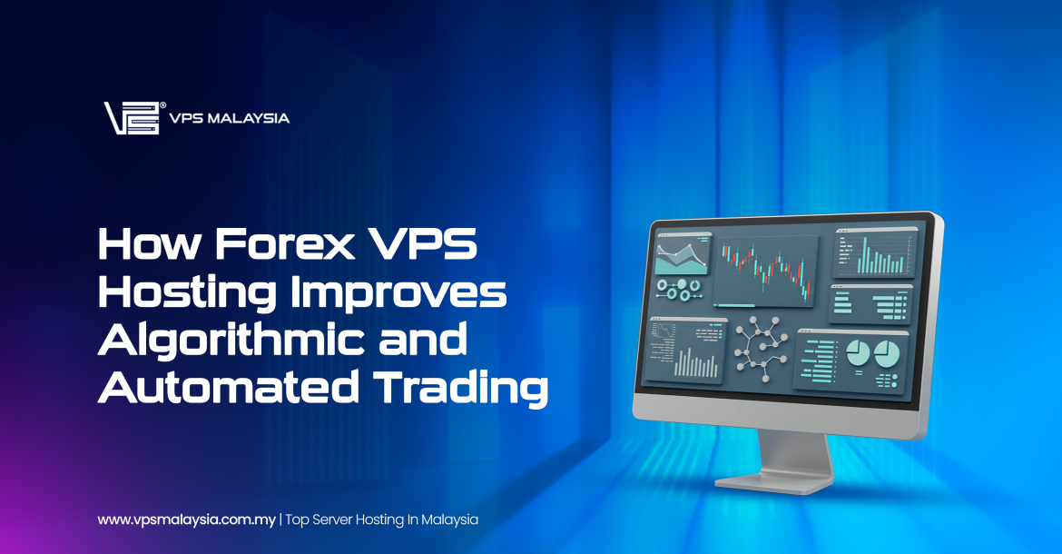 Forex VPS improves algorithmic and automated trading