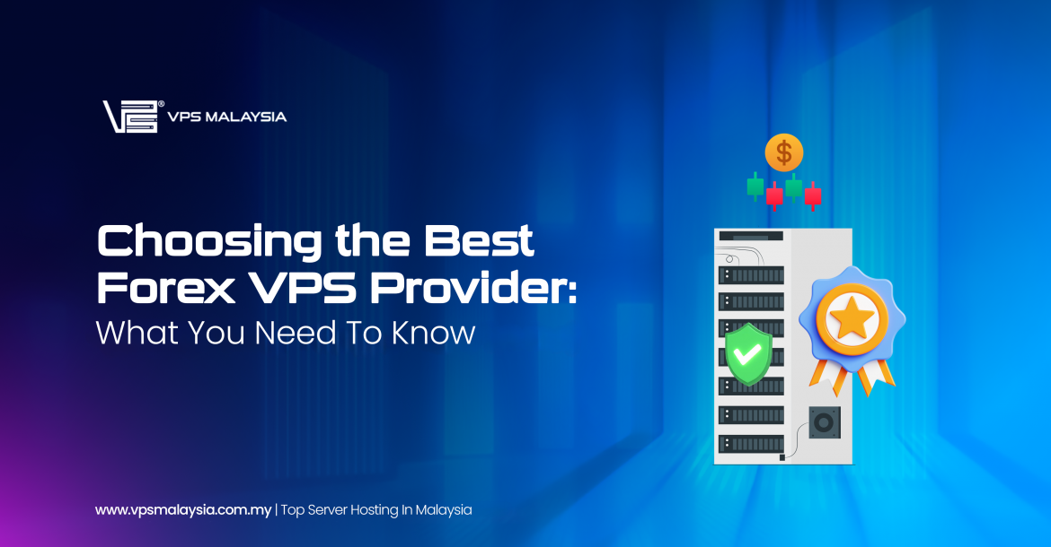 Choosing the best Forex VPS provider