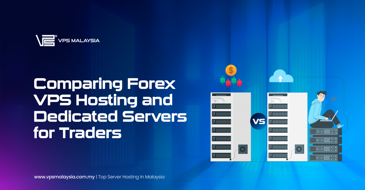 Forex VPS hosting versus dedicated servers for traders
