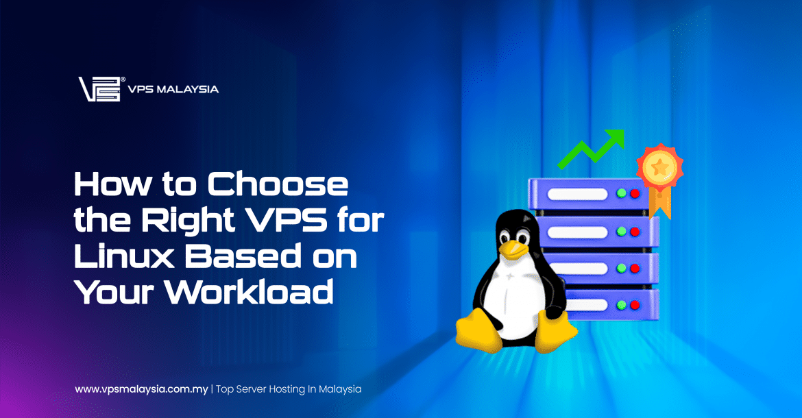 Choose the right VPS for Linux workload